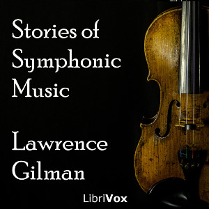 Stories of Symphonic Music - Lawrence GILMAN - Free Audio Books Online Audiobooks in English