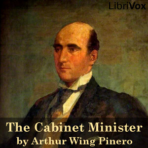 The Cabinet Minister - Arthur Wing Pinero - Free Audio Books Online Audiobooks in English