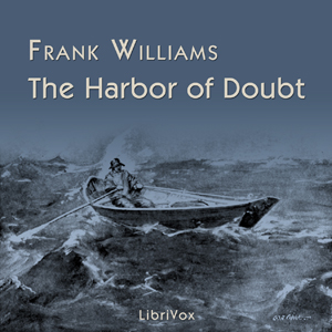 The Harbor of Doubt - Frank WILLIAMS - Free Audio Books Online Audiobooks in English