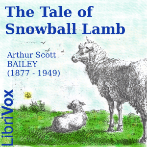 The Tale of Snowball Lamb - Arthur Scott Bailey - Free Audio Books Online Audiobooks in English