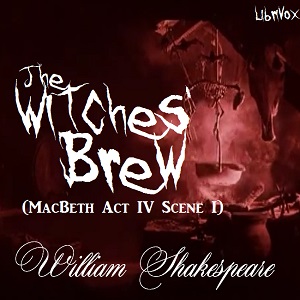 The Witches' Brew (MacBeth Act IV Scene I) - William Shakespeare - Free Audio Books Online Audiobooks in English
