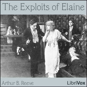 The Exploits Of Elaine - Arthur B. Reeve - Free Audio Books Online Audiobooks in English