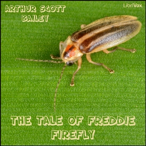 The Tale of Freddie Firefly - Arthur Scott Bailey - Free Audio Books Online Audiobooks in English