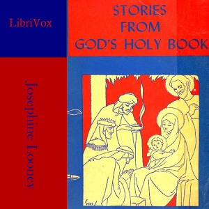 Stories From God's Holy Book - Josephine LOONEY - Free Audio Books Online Audiobooks in English