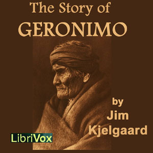 The Story of Geronimo - Jim Kjelgaard - Free Audio Books Online Audiobooks in English