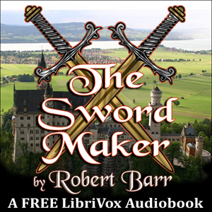 The Sword Maker - Robert BARR - Free Audio Books Online Audiobooks in English