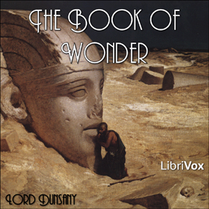 The Book of Wonder - Lord Dunsany - Free Audio Books Online Audiobooks in English