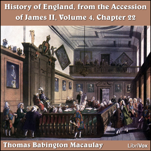 The History of England, from the Accession of James II - (Volume 4, Chapter 22) - Thomas Babington Macaulay - Free Audio Books Online Audiobooks in English