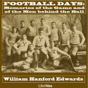 Football Days: Memories of the Game and of the Men behind the Ball - William Hanford EDWARDS - Free Audio Books Online Audiobooks in English