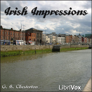 Irish Impressions - G. K. Chesterton - Free Audio Books Online Audiobooks in English