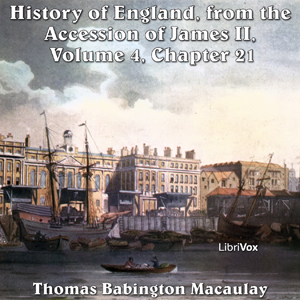 The History of England, from the Accession of James II - (Volume 4, Chapter 21) - Thomas Babington Macaulay - Free Audio Books Online Audiobooks in English