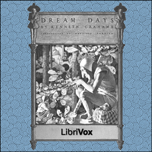 Dream Days - Kenneth Grahame - Free Audio Books Online Audiobooks in English