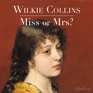 Miss or Mrs.? - Wilkie Collins - Free Audio Books Online Audiobooks in English
