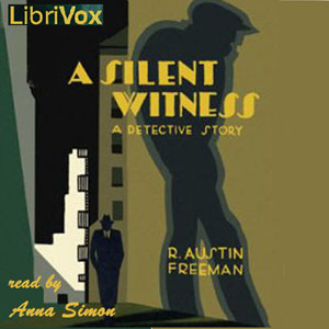 A Silent Witness - R. Austin Freeman - Free Audio Books Online Audiobooks in English