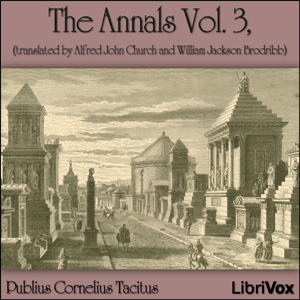 The Annals Vol 3 - Publius Cornelius Tacitus - Free Audio Books Online Audiobooks in English