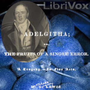 Adelgitha; or, The Fruits of a Single Error - Matthew LEWIS - Free Audio Books Online Audiobooks in English