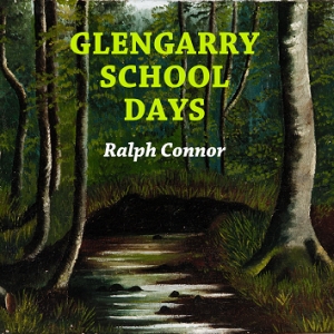 Glengarry School Days - Ralph Connor - Free Audio Books Online Audiobooks in English