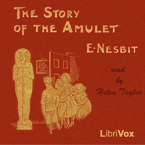 The Story of the Amulet - E. Nesbit - Free Audio Books Online Audiobooks in English