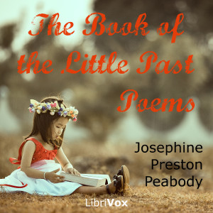 The Book of the Little Past - Josephine Preston Peabody - Free Audio Books Online Audiobooks in English