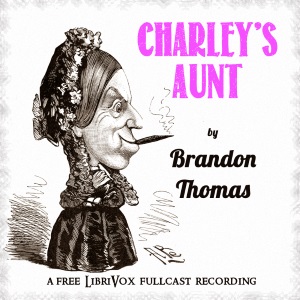 Charley's Aunt - Brandon THOMAS - Free Audio Books Online Audiobooks in English