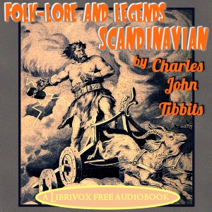Folk-Lore and Legends: Scandinavian - Charles John Tibbits - Free Audio Books Online Audiobooks in English