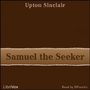 Samuel the Seeker - Upton Sinclair - Free Audio Books Online Audiobooks in English