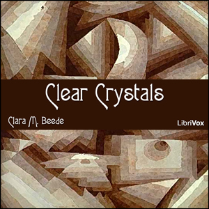 Clear Crystals - Clara Frances McKee BEEDE - Free Audio Books Online Audiobooks in English