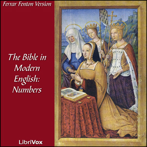 Bible (Fenton) 04: Holy Bible in Modern English, The: Numbers - Ferrar Fenton Bible - Free Audio Books Online Audiobooks in English