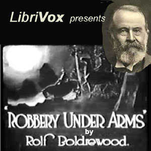 Robbery Under Arms - Rolf BOLDREWOOD - Free Audio Books Online Audiobooks in English