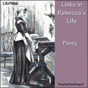 Links in Rebecca's Life - Pansy - Free Audio Books Online Audiobooks in English