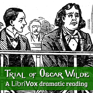 The Trial of Oscar Wilde (Dramatic Reading) - Anonymous - Free Audio Books Online Audiobooks in English