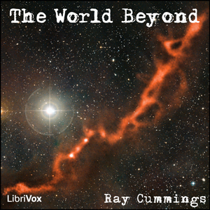 The World Beyond - Ray Cummings - Free Audio Books Online Audiobooks in English