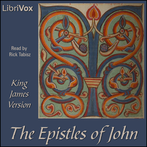 Bible (KJV) NT 23-25: 1, 2, & 3 John - King James Version - Free Audio Books Online Audiobooks in English