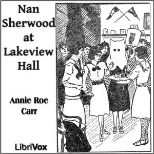 Nan Sherwood at Lakeview Hall - Annie Roe CARR - Free Audio Books Online Audiobooks in English