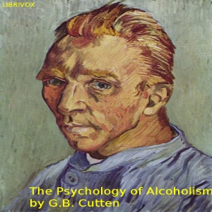 The Psychology of Alcoholism - George Barton Cutten - Free Audio Books Online Audiobooks in English