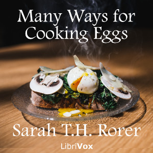 Many Ways for Cooking Eggs - Sarah Tyson Heston RORER - Free Audio Books Online Audiobooks in English