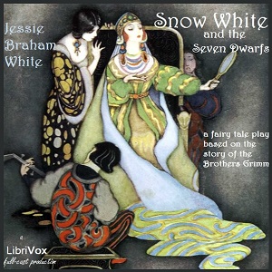 Snow White and the Seven Dwarfs - Jessie Braham WHITE - Free Audio Books Online Audiobooks in English