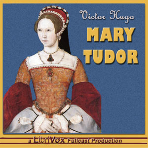 Mary Tudor - Victor HUGO - Free Audio Books Online Audiobooks in English