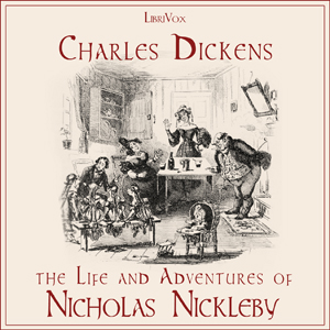 The Life And Adventures Of Nicholas Nickleby - Charles Dickens - Free Audio Books Online Audiobooks in English