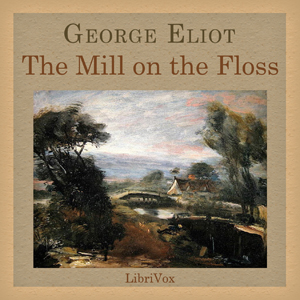The Mill on the Floss - George Eliot - Free Audio Books Online Audiobooks in English