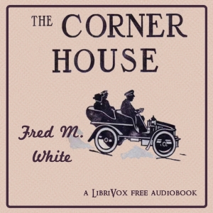 The Corner House - Fred M. WHITE - Free Audio Books Online Audiobooks in English
