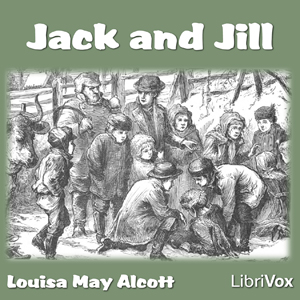 Jack and Jill - Louisa May Alcott - Free Audio Books Online Audiobooks in English