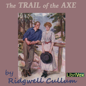 The Trail of the Axe - Ridgwell CULLUM - Free Audio Books Online Audiobooks in English