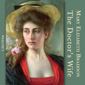 The Doctor's Wife - Mary Elizabeth Braddon - Free Audio Books Online Audiobooks in English