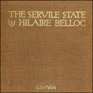The Servile State - Hilaire Belloc - Free Audio Books Online Audiobooks in English