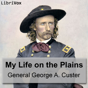 My Life on the Plains - George Armstrong CUSTER - Free Audio Books Online Audiobooks in English