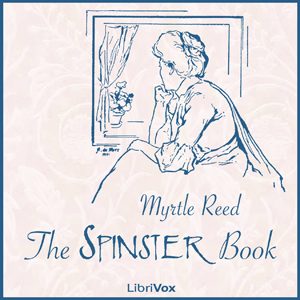 The Spinster Book - Myrtle Reed - Free Audio Books Online Audiobooks in English