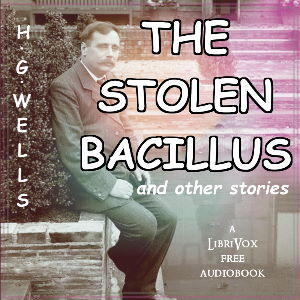 The Stolen Bacillus and other stories - H. G. Wells - Free Audio Books Online Audiobooks in English