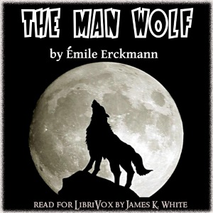The Man-Wolf - Émile ERCKMANN - Free Audio Books Online Audiobooks in English