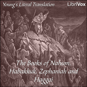 Bible (YLT) 34-37: Nahum, Habakkuk, Zephaniah and Haggai - Young's Literal Translation - Free Audio Books Online Audiobooks in English